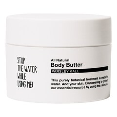 All Natural Parsey Kale - Body Butter, STOP THE WATER WHILE USING ME!